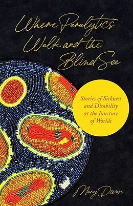 E-Book (epub) Where Paralytics Walk and the Blind See von Mary Dunn