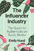 Couverture cartonnée The Influencer Industry de Emily Hund