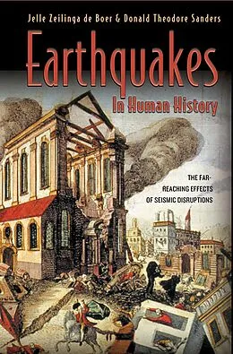 E-Book (epub) Earthquakes in Human History von Jelle Zeilinga De Boer, Donald Theodore Sanders