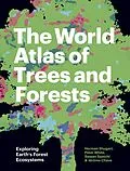 E-Book (pdf) The World Atlas of Trees and Forests von Herman Shugart, Peter White, Sassan Saatchi