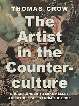 E-Book (epub) The Artist in the Counterculture von Thomas Crow