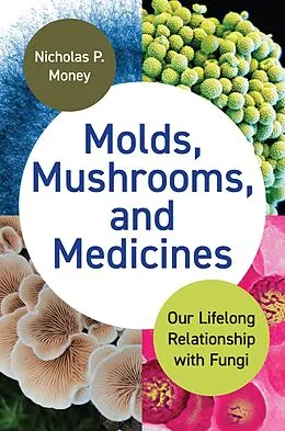 E-Book (pdf) Molds, Mushrooms, and Medicines von Nicholas P. Money
