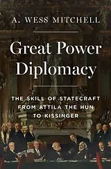 Fester Einband Great Power Diplomacy von A. Wess Mitchell