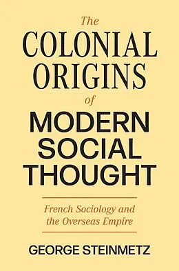 E-Book (pdf) The Colonial Origins of Modern Social Thought von George Steinmetz