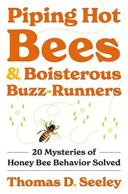 E-Book (pdf) Piping Hot Bees and Boisterous Buzz-Runners von Thomas D. Seeley