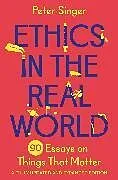 Kartonierter Einband Ethics in the Real World von Peter Singer