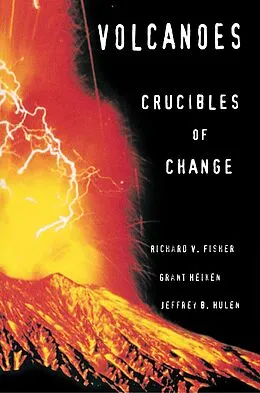 E-Book (epub) Volcanoes von Richard V. Fisher, Grant Heiken, Jeffrey Hulen