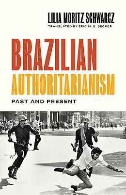 E-Book (epub) Brazilian Authoritarianism von Lilia Moritz Schwarcz