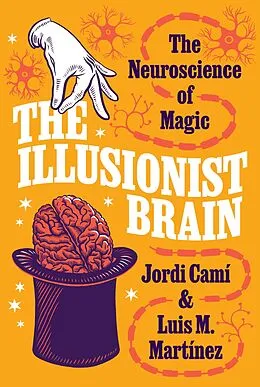 E-Book (epub) The Illusionist Brain von Jordi Camí, Luis M. Martínez