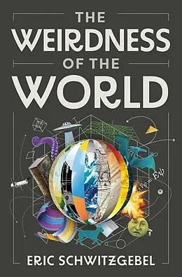 E-Book (epub) The Weirdness of the World von Eric Schwitzgebel