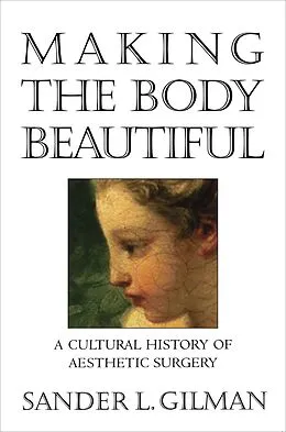 E-Book (epub) Making the Body Beautiful von Sander L. Gilman