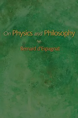 E-Book (epub) On Physics and Philosophy von Bernard D'Espagnat