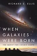 E-Book (pdf) When Galaxies Were Born von Richard S. Ellis