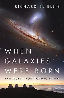 E-Book (pdf) When Galaxies Were Born von Richard S. Ellis