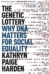 Couverture cartonnée The Genetic Lottery - Why DNA Matters for Social Equality de Kathryn Paige Harden