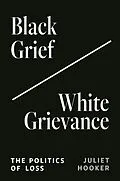 E-Book (epub) Black Grief/White Grievance von Juliet Hooker