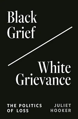 E-Book (epub) Black Grief/White Grievance von Juliet Hooker