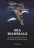 E-Book (epub) Sea Mammals von Annalisa Berta