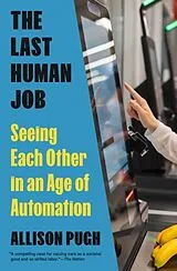 Kartonierter Einband The Last Human Job von Allison Pugh