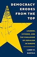 E-Book (epub) Democracy Erodes from the Top von Larry M. Bartels