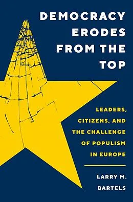 E-Book (epub) Democracy Erodes from the Top von Larry M. Bartels