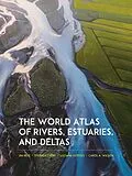 E-Book (pdf) The World Atlas of Rivers, Estuaries, and Deltas von Jim Best, Stephen Darby, Luciana Esteves