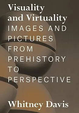 E-Book (epub) Visuality and Virtuality von Whitney Davis