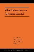 E-Book (pdf) What Determines an Algebraic Variety? von János Kollár, Max Lieblich, Martin Olsson