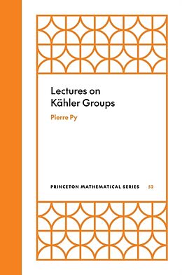 Livre Relié Lectures on Kähler Groups de Pierre Py