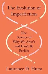 Fester Einband The Evolution of Imperfection von Laurence D. Hurst