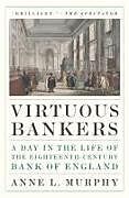 Couverture cartonnée Virtuous Bankers de Anne Murphy