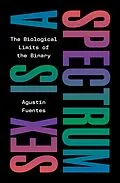 E-Book (epub) Sex Is a Spectrum von Agustín Fuentes