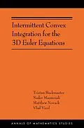 E-Book (pdf) Intermittent Convex Integration for the 3D Euler Equations von Tristan Buckmaster, Nader Masmoudi, Matthew Novack