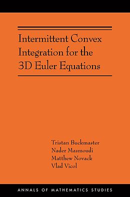 eBook (pdf) Intermittent Convex Integration for the 3D Euler Equations de Tristan Buckmaster, Nader Masmoudi, Matthew Novack