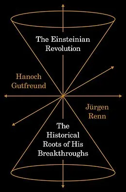 E-Book (epub) The Einsteinian Revolution von Hanoch Gutfreund, Jürgen Renn