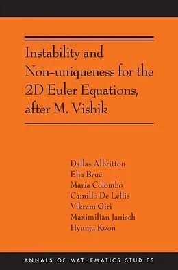 E-Book (pdf) Instability and Non-uniqueness for the 2D Euler Equations, after M. Vishik von Camillo De Lellis, Elia Brué, Dallas Albritton