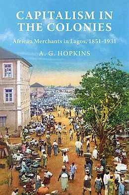 E-Book (epub) Capitalism in the Colonies von A. G. Hopkins