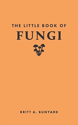 Livre Relié The Little Book of Fungi de Britt A. Bunyard