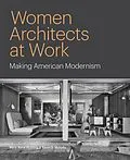 E-Book (epub) Women Architects at Work von Mary Anne Hunting, Kevin D. Murphy