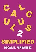 E-Book (pdf) Calculus 2 Simplified von Oscar E. Fernandez
