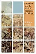 E-Book (epub) Durkheim and the Birth of Economic Sociology von Philippe Steiner