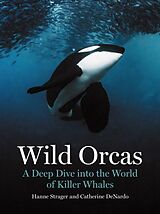 Fester Einband Wild Orcas von Hanne Strager, Catherine DeNardo