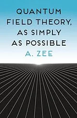 Kartonierter Einband Quantum Field Theory, as Simply as Possible von Zee Anthony
