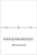 Couverture cartonnée What Is the Present? de Michael North