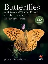 Kartonierter Einband Butterflies of Britain and Western Europe and Their Caterpillars von Jean-Pierre Moussus