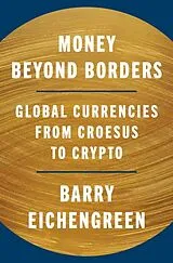 Fester Einband Money Beyond Borders von Barry Eichengreen