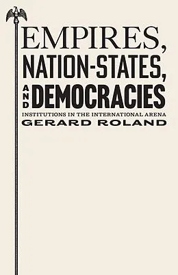 E-Book (epub) Empires, Nation-States, and Democracies von Gerard Roland