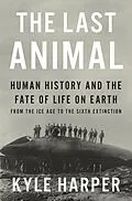 E-Book (epub) The Last Animal von Kyle Harper