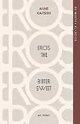 Kartonierter Einband Eros the Bittersweet von Anne Carson