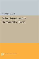 Kartonierter Einband Advertising and a Democratic Press von C. Edwin Baker
